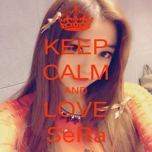 「Keep-Calm-And-Love-SeRa」 - JKL __ x - x Keep Calm x - x