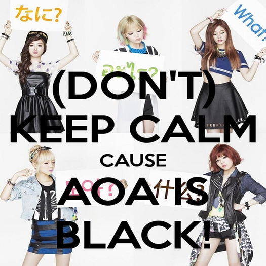 「Dont-Keep-Calm-Cause-AoAa-Is-Black」