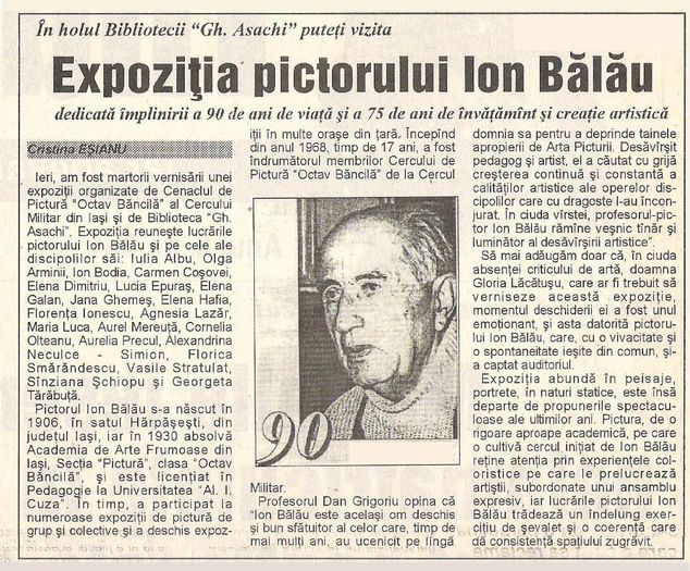 Despre unchiul sotiei, pictorul Ion Balau; Pictorul Ion Balau (1905-2001) unchiul sotiei, in cotidianul iesean Independentul din 15 august 1996.
