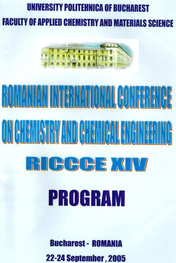 Conf.Int.de Chimie si Ing.Chimica; RICCCE XIV. Participare cu patru lucrari stiintifice, Bucuresti 22-24 septembrie 2005
