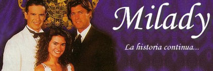 14. Milady (1997); Milady, La Historia Continua cu Florencia Raggi, Gabriel Corrado, Osvaldo Laport
