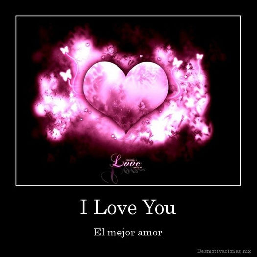 desmotivaciones_mx_I-Love-You-El-mejor-amor_134146054361; i love my friend

