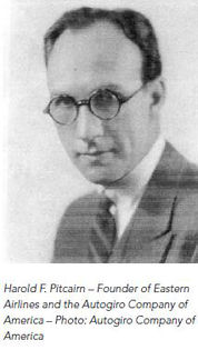 inventator Harold  F Pitcairn; (1887-1960)inventiile lui,legate de autogyro au fost folosite de armata SUA
