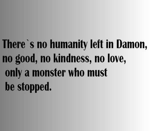 Stefan Salvatore said it ;; guessed by #xPandaa
