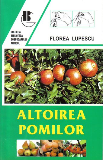 Altoirea pomilor - Florea Lupescu; Altoirea pomilor - Florea Lupescu
