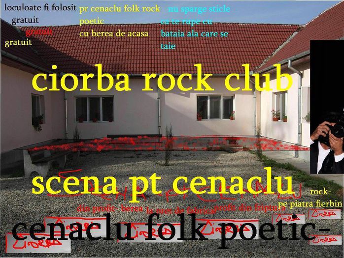 ciorba rock club; cenaclu folck literar 

vom tine berea la pret de fabrica
