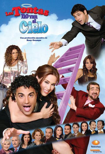 151. Toantele nu merg in Rai (2008); Las Tontas No Van Al Cielo cu Jacqueline Bracamontes, Jaime Camil si Valentino Lanus

