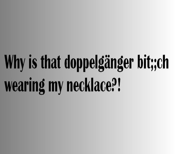 Rebekah Mikaelson said it ;; guessed by #mythix
