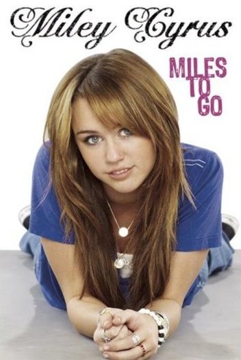 miley-cyrus-miles-to-go - Serialul Hannah Montana