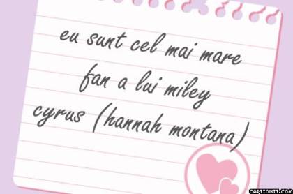 pt miley cyrus - eu o iubesc pe miley cyrus si pe hannah montana