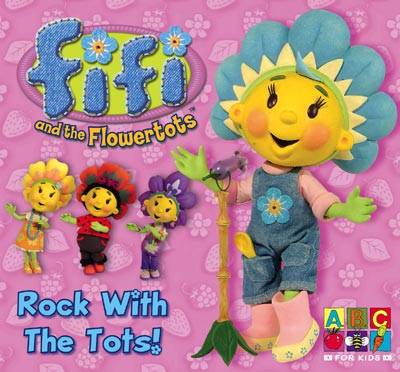 fifi_rock_the_tots[1] - fifi and the flowertots