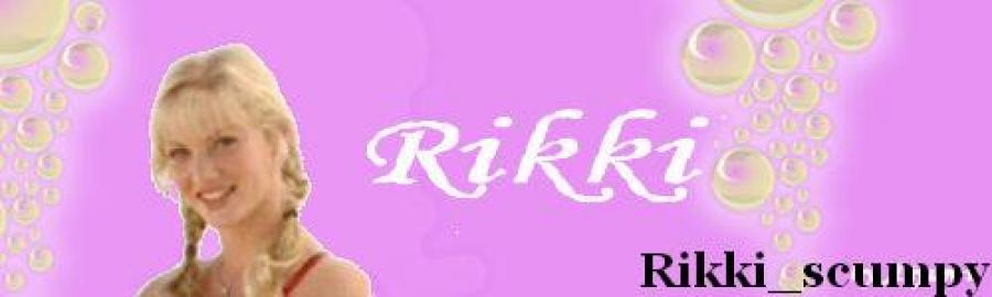 riikkkkkkkkki - Cary Heine- RikkI ChadwicK