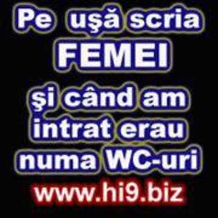pe usa scrie femei si cand am intrat erau numai wc-uri