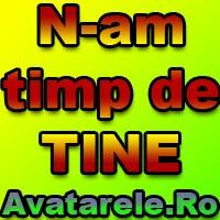 n-am timp de tine - avatare cu texte