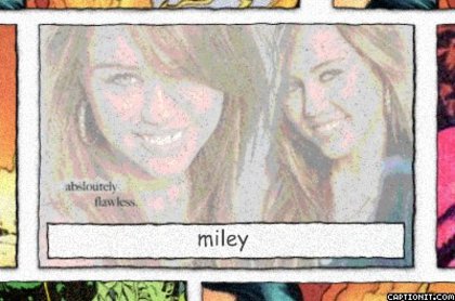 captionit9112142504D32 - miley0poze modificate de mine