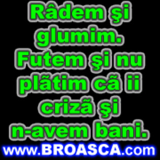 radem%20si%20glumim%20futem%20si%20nu%20platim%20ca%20iii%20criza%20si%20navem%20bani[1] - pentru mess