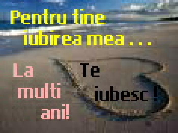 5Pentru tine iubire!!!!! - poze scrisuri