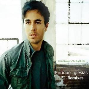 Enrique Iglesias - EI Remixes 2008 (Full Album)