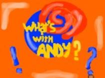 414259 - What is With Andy