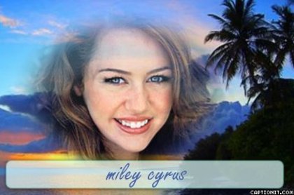 captionit0230703891D32 - aici va arat ca sunt un mare fan miley