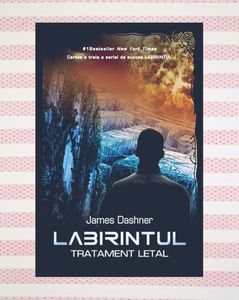 WildChild; ❝Labirintul: Tratament Letal❞, de James Dashner (Labirintul #3)
