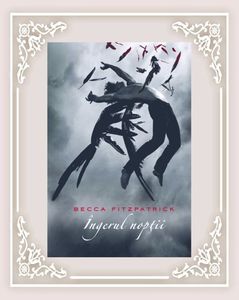 Karina; ❝Îngerul Nopţii❞, de Becca Fitzpatrick (Îngerul Nopţii #1)
