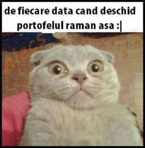 jajajajaja; De fiecare data cand deschid portofelul
