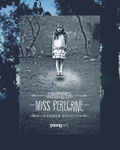 madelame; ❝Miss Peregrine❞, de Ransom Riggs (Miss Peregrine’s Peculiar Children #1)
