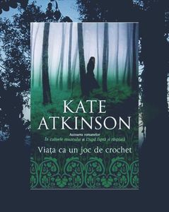 lithium; ❝Viata ca un joc de crochet❞, de Kate Atkinson
