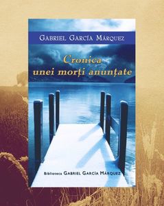 breatheme; ❝Cronica unei morți anunțate❞, de Gabriel García Márquez
