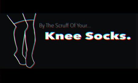 ❝Knee Socks❞ for WildChild; https://www.youtube.com/watch?v=R7A1mIdiheE
