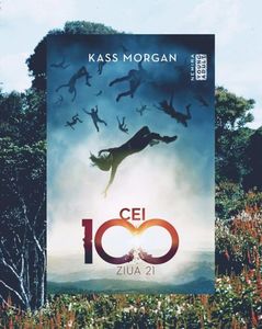 beourpower; ❝Ziua 21❞, de Kass Morgan  (The 100 #2)
