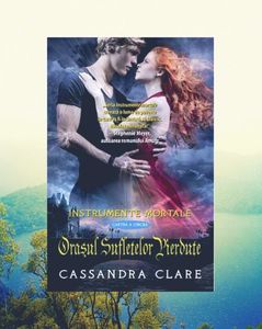 beourpower; ❝Oraşul sufletelor pierdute❞, de Cassandra Clare (Instrumente Mortale #2)
