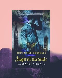 beourpower; trilogia ❝Dispozitive Infernale❞, de Cassandra Clare
