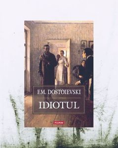 crawlingback2me; ❝Idiotul❞, de F. M. Dostoievski
