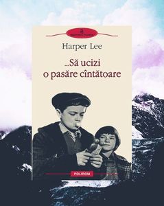 iadorecyrus; ❝...Să ucizi o pasăre cîntătoare❞, de Harper Lee
