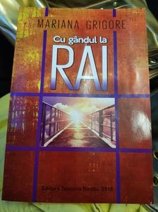 Cu gândul la RAI; Poezie creștină, Editura Teocora Buzău  2018, autor Mariana Grigore
