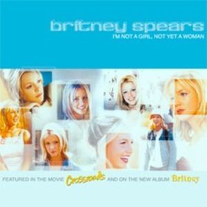 220px-Britney_Spears_-_I'm_Not_a_Girl,_Not_Yet_a_Woman