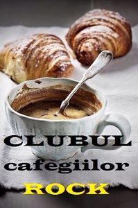 clubul cafegiilor rock; https://www.youtube.com/watch?v=jTuBnZrLbq0
