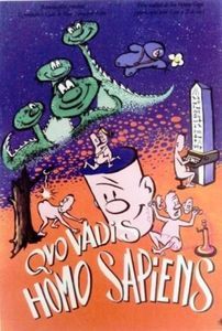 Quo Vadis Homo Sapiens?