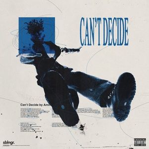 ; Can’t Decide by Aminé, digital cover by Syx
