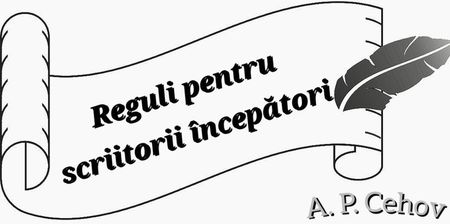 Schiță; Sfaturi pentru scriitorii începători, numerotate și explicate în stilul satiric cehovian. Majoritatea sunt tot de actualitate, chiar dacă au fost prezentate la sfârșitul secolului XIX.Tu ai încercat?
