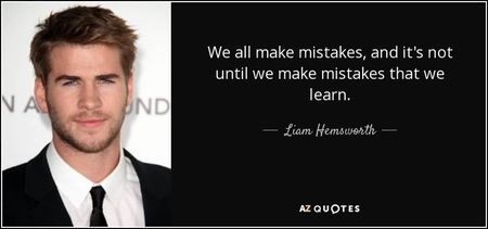 quote-we-all-make-mistakes-and-it-s-not-until-we-make-mistakes-that-we-learn-liam-hemsworth-119-20-0