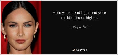 quote-hold-your-head-high-and-your-middle-finger-higher-megan-fox-86-42-41