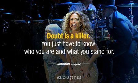 Quotation-Jennifer-Lopez-Doubt-is-a-killer-You-just-have-to-know-who-17-87-75