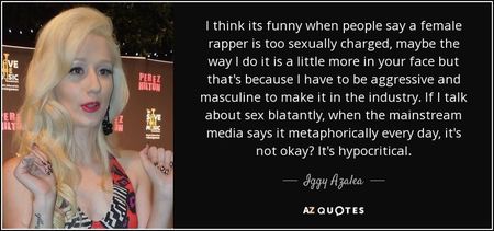quote-i-think-its-funny-when-people-say-a-female-rapper-is-too-sexually-charged-maybe-the-iggy-azale quote-i-think-its-funny-when-people-say-a-female-rapper-is-too-sexually-charged-maybe-the-iggy-azale