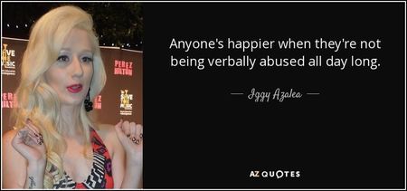 quote-anyone-s-happier-when-they-re-not-being-verbally-abused-all-day-long-iggy-azalea-87-78-04