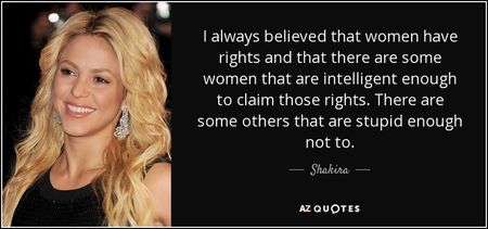 quote-i-always-believed-that-women-have-rights-and-that-there-are-some-women-that-are-intelligent-sh