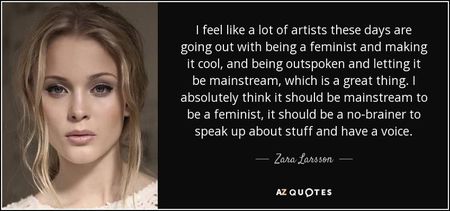 quote-i-feel-like-a-lot-of-artists-these-days-are-going-out-with-being-a-feminist-and-making-zara-la