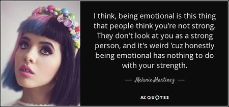 quote-i-think-being-emotional-is-this-thing-that-people-think-you-re-not-strong-they-don-t-melanie-m